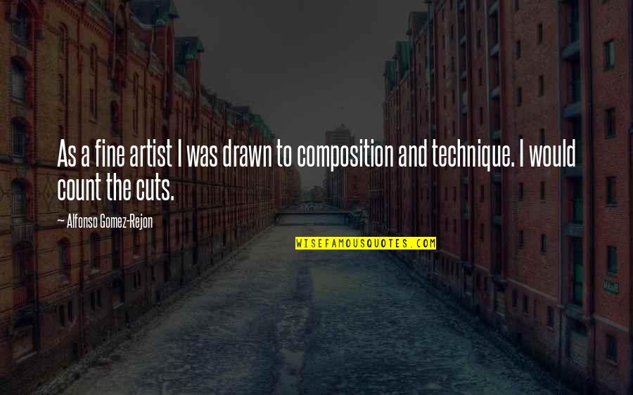 Composition's Quotes By Alfonso Gomez-Rejon: As a fine artist I was drawn to