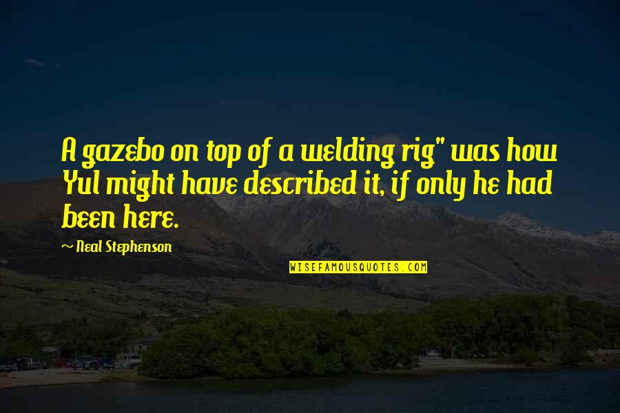 Composting Quotes By Neal Stephenson: A gazebo on top of a welding rig"