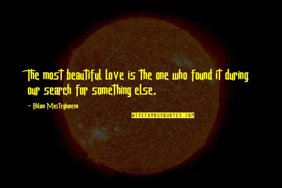 Compos'tor Quotes By Ahlam Mosteghanemi: The most beautiful love is the one who Compos'tor Quotes By Ahlam Mosteghanemi: The most beautiful love is the one who