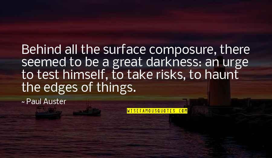 Composure Quotes By Paul Auster: Behind all the surface composure, there seemed to
