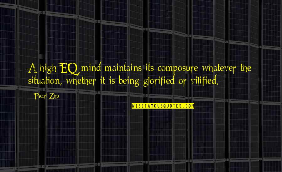 Composure Quotes By Pearl Zhu: A high EQ mind maintains its composure whatever