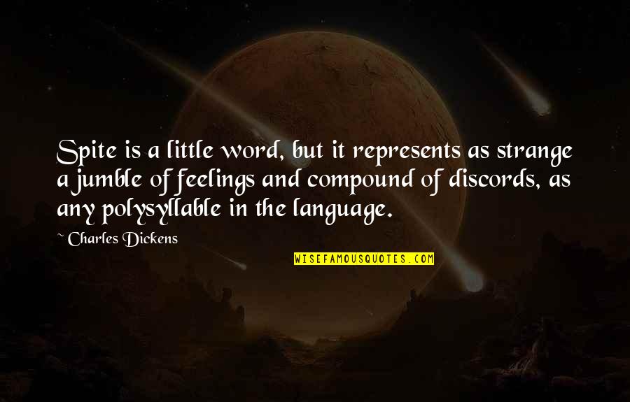Compound Word Quotes By Charles Dickens: Spite is a little word, but it represents
