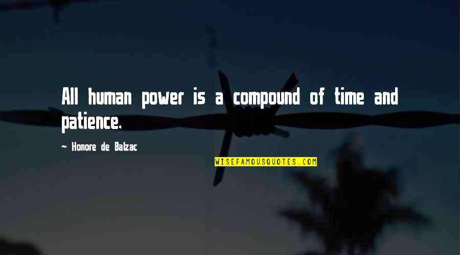 Compounds Quotes By Honore De Balzac: All human power is a compound of time