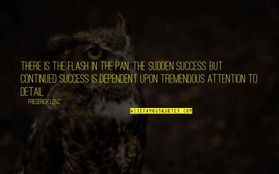 Compraraja Quotes By Frederick Lenz: There is the flash in the pan, the Compraraja Quotes By Frederick Lenz: There is the flash in the pan, the
