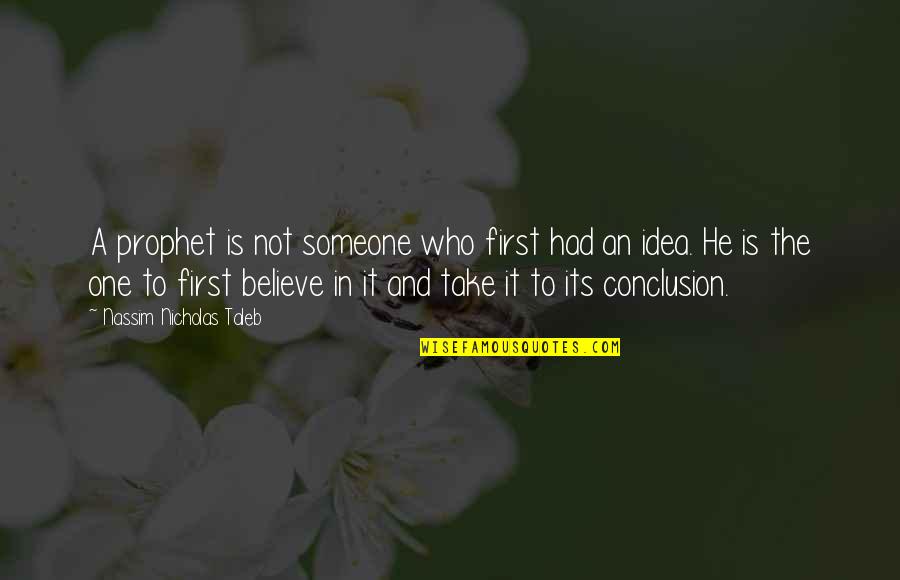 Comprare Dominio Quotes By Nassim Nicholas Taleb: A prophet is not someone who first had Comprare Dominio Quotes By Nassim Nicholas Taleb: A prophet is not someone who first had