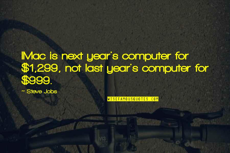 Comprare Dominio Quotes By Steve Jobs: IMac is next year's computer for $1,299, not