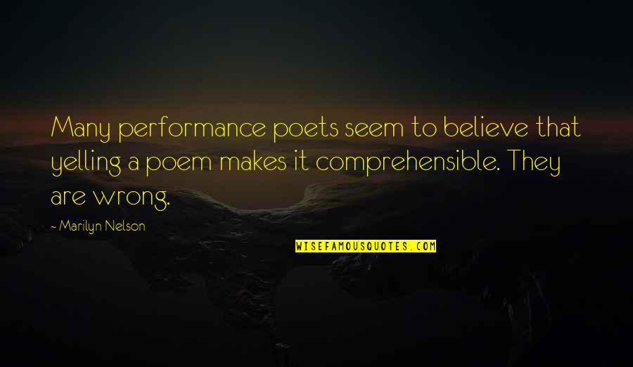 Comprehensible Quotes By Marilyn Nelson: Many performance poets seem to believe that yelling