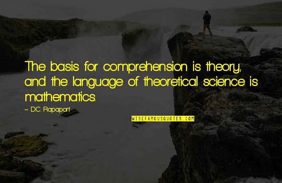 Comprehension For Quotes By D.C. Rapaport: The basis for comprehension is theory, and the Comprehension For Quotes By D.C. Rapaport: The basis for comprehension is theory, and the