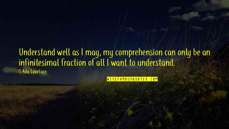 Comprehension Quotes By Ada Lovelace: Understand well as I may, my comprehension can