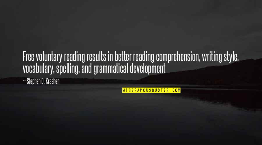 Comprehension Quotes By Stephen D. Krashen: Free voluntary reading results in better reading comprehension,