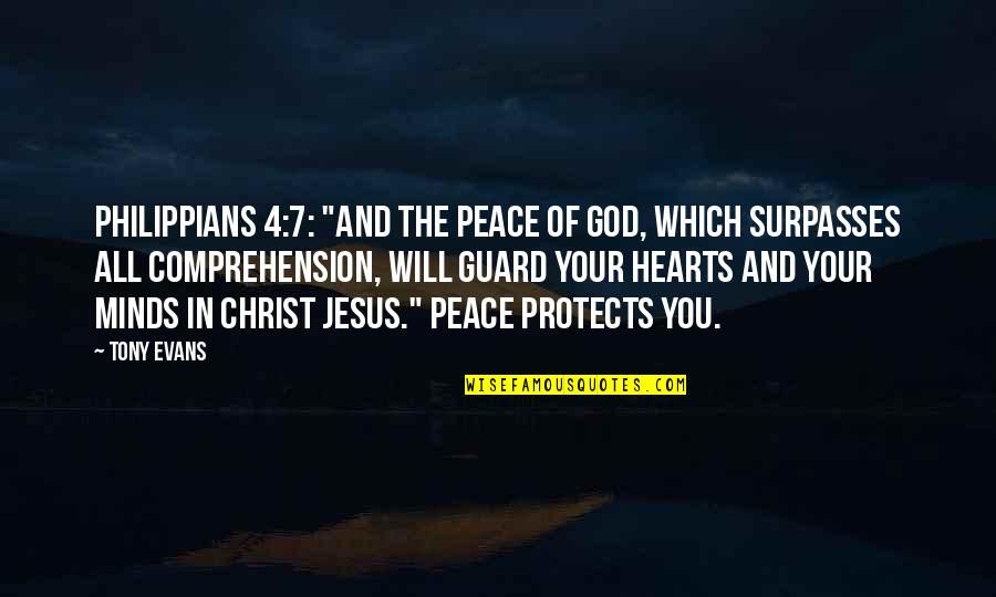 Comprehension Quotes By Tony Evans: Philippians 4:7: "And the peace of God, which