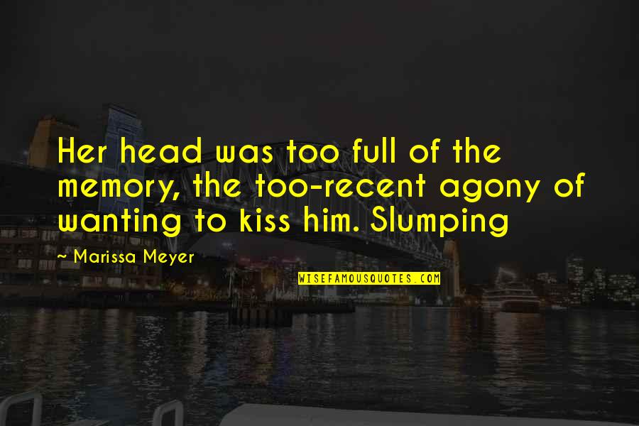Comprennent Passe Quotes By Marissa Meyer: Her head was too full of the memory,