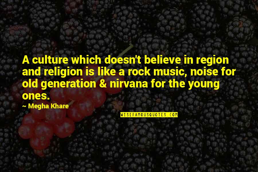 Compress Quotes By Megha Khare: A culture which doesn't believe in region and