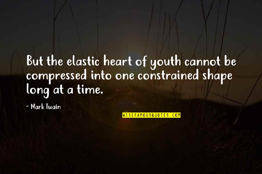 Compressed Quotes By Mark Twain: But the elastic heart of youth cannot be