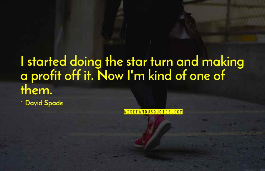 Compromise And Respect Quotes By David Spade: I started doing the star turn and making