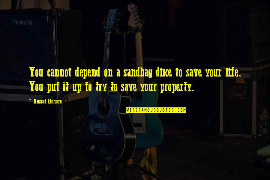 Compromise In Marriage Quotes By Russel Honore: You cannot depend on a sandbag dike to Compromise In Marriage Quotes By Russel Honore: You cannot depend on a sandbag dike to