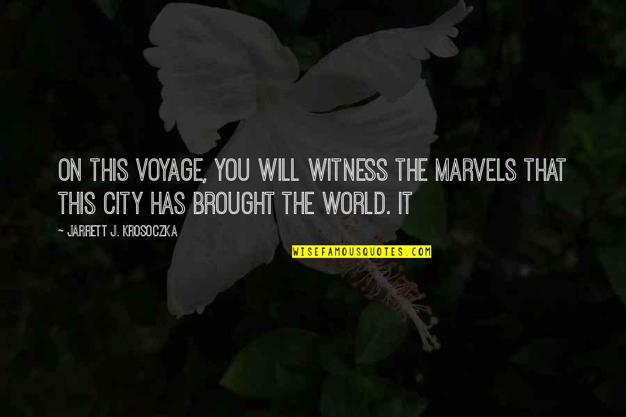 Compromisers In The Bible Quotes By Jarrett J. Krosoczka: On this voyage, you will witness the marvels Compromisers In The Bible Quotes By Jarrett J. Krosoczka: On this voyage, you will witness the marvels