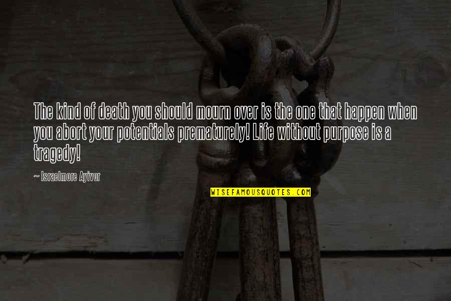 Compromising Happiness Quotes By Israelmore Ayivor: The kind of death you should mourn over Compromising Happiness Quotes By Israelmore Ayivor: The kind of death you should mourn over