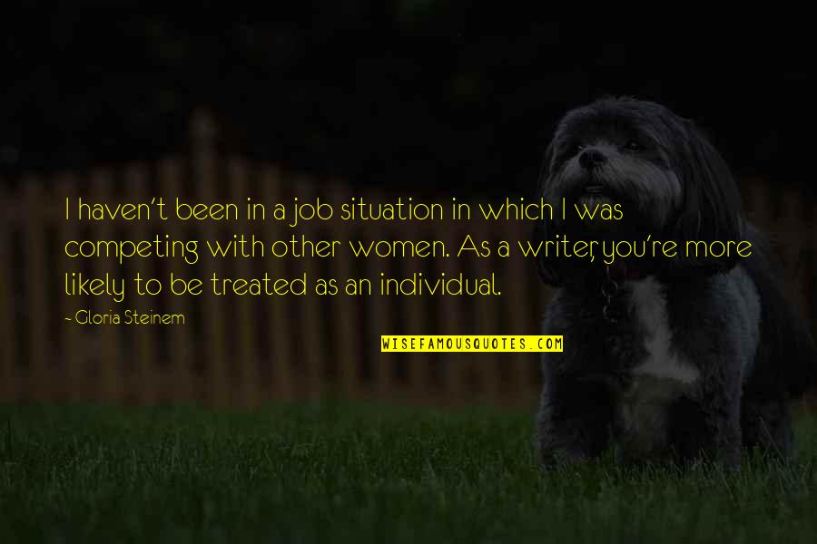 Compromising Your Morals Quotes By Gloria Steinem: I haven't been in a job situation in
