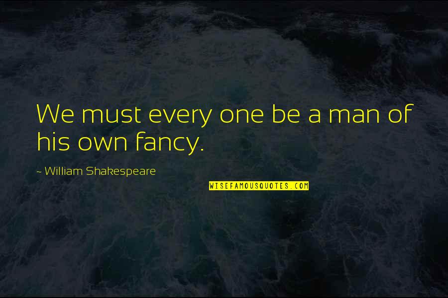 Compromisos Para Quotes By William Shakespeare: We must every one be a man of