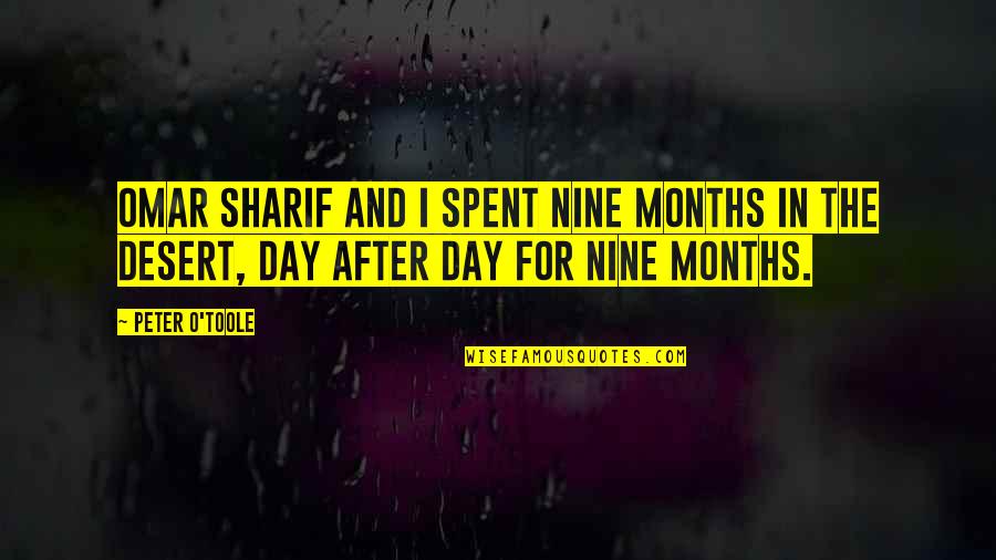 Compromisso Letra Quotes By Peter O'Toole: Omar Sharif and I spent nine months in