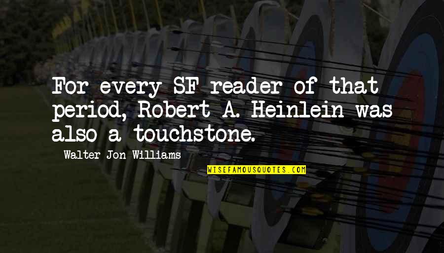 Compromisso Letra Quotes By Walter Jon Williams: For every SF reader of that period, Robert Compromisso Letra Quotes By Walter Jon Williams: For every SF reader of that period, Robert
