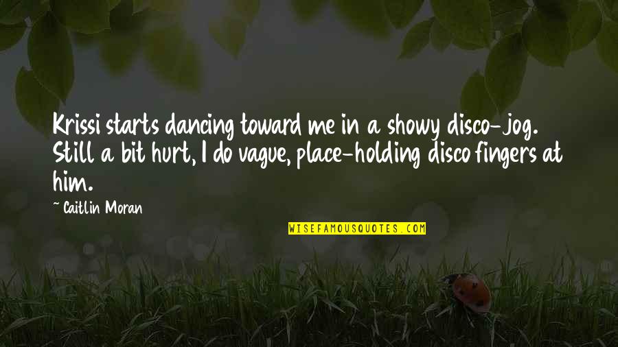 Compuesta Definicion Quotes By Caitlin Moran: Krissi starts dancing toward me in a showy Compuesta Definicion Quotes By Caitlin Moran: Krissi starts dancing toward me in a showy