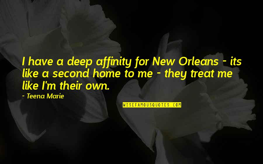 Compulsive Gambling Quotes By Teena Marie: I have a deep affinity for New Orleans