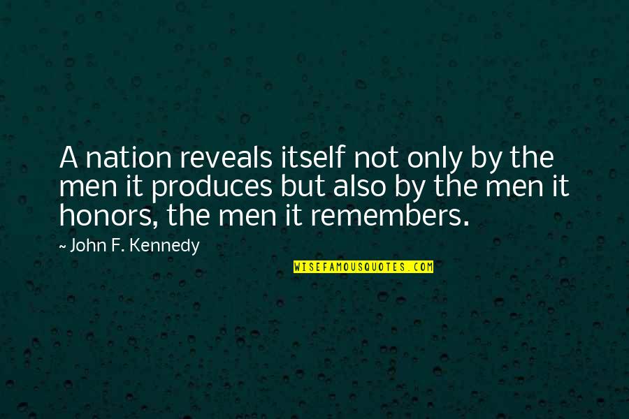 Compulsively Quotes By John F. Kennedy: A nation reveals itself not only by the