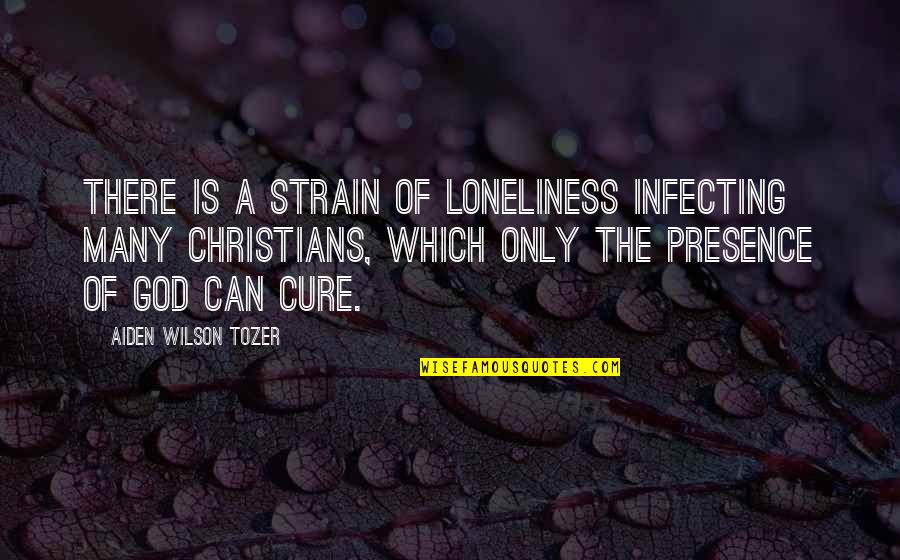 Compulsiveness Quotes By Aiden Wilson Tozer: There is a strain of loneliness infecting many
