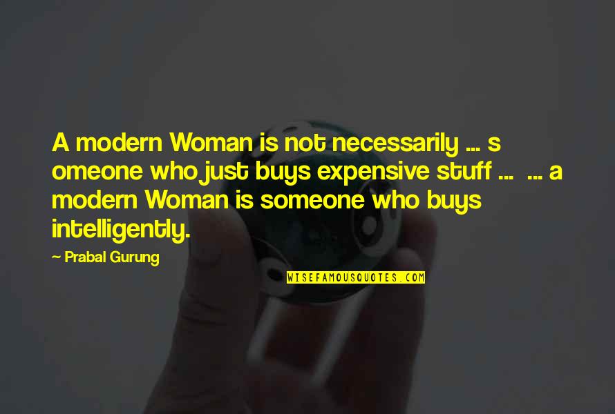 Computer Forensics Quotes By Prabal Gurung: A modern Woman is not necessarily ... s