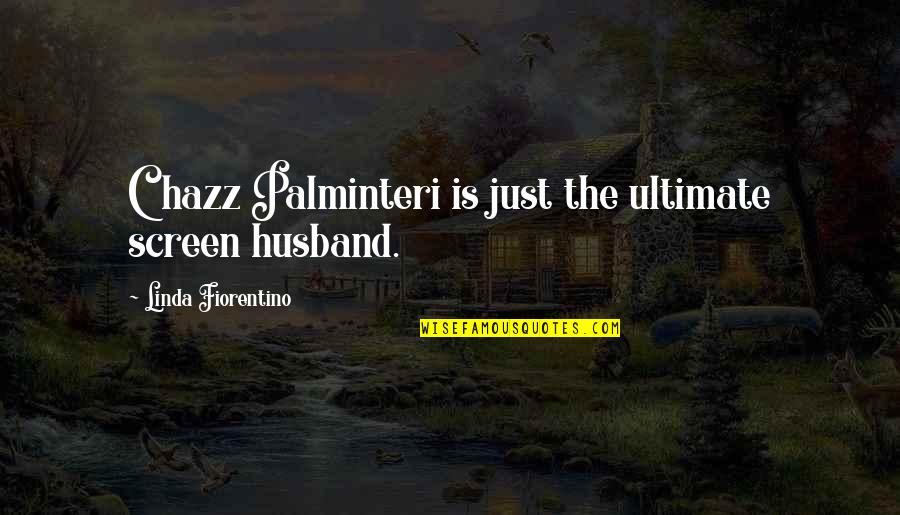 Computer Geek Quotes By Linda Fiorentino: Chazz Palminteri is just the ultimate screen husband.