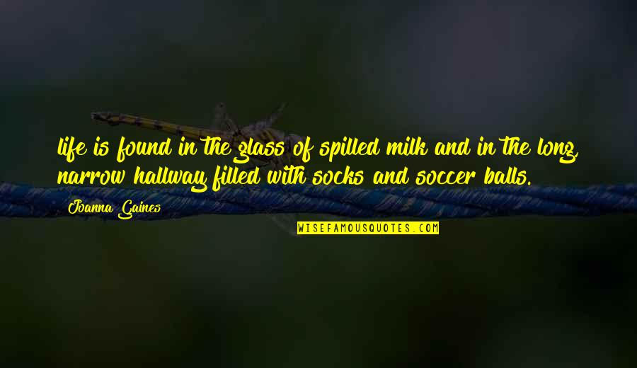 Computer Programming Funny Quotes By Joanna Gaines: life is found in the glass of spilled Computer Programming Funny Quotes By Joanna Gaines: life is found in the glass of spilled