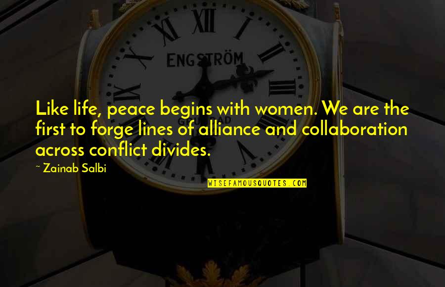 Computer Savvy Quotes By Zainab Salbi: Like life, peace begins with women. We are