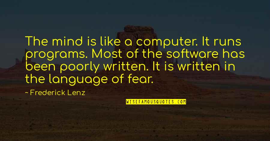 Computer Science Quotes By Frederick Lenz: The mind is like a computer. It runs
