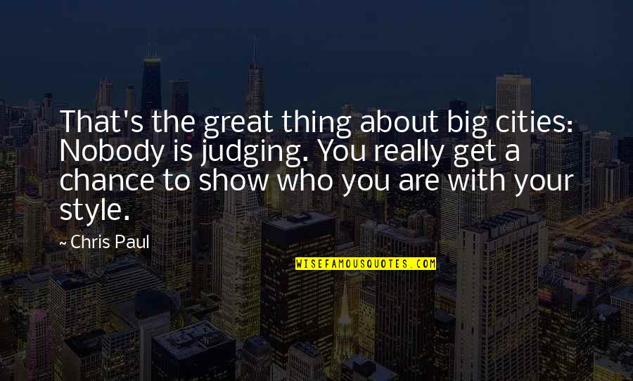 Computer Support Quotes By Chris Paul: That's the great thing about big cities: Nobody