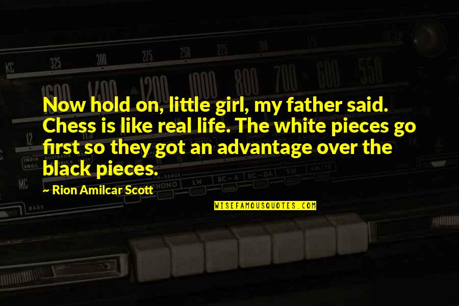 Computer Support Quotes By Rion Amilcar Scott: Now hold on, little girl, my father said.