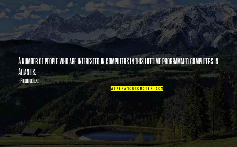 Computers Quotes By Frederick Lenz: A number of people who are interested in