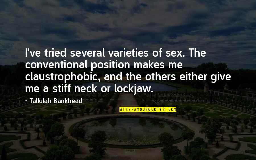 Comrades Of Summer Quotes By Tallulah Bankhead: I've tried several varieties of sex. The conventional