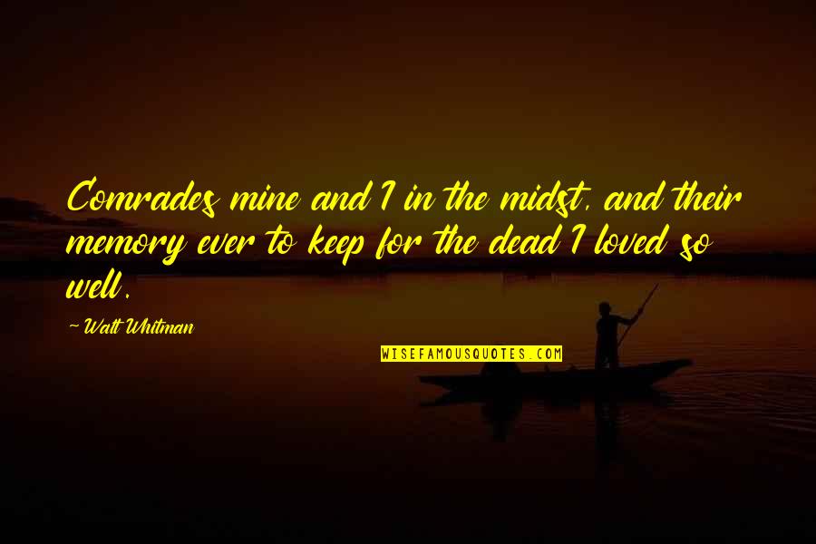Comrades Quotes By Walt Whitman: Comrades mine and I in the midst, and Comrades Quotes By Walt Whitman: Comrades mine and I in the midst, and