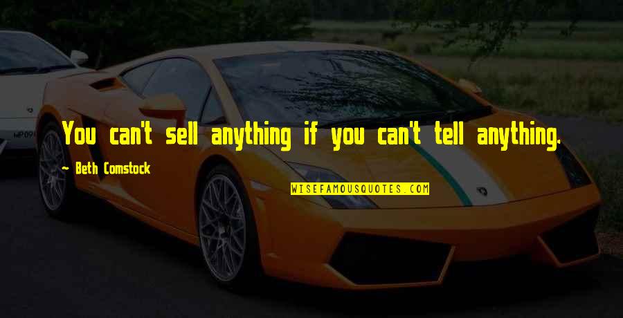 Comstock Quotes By Beth Comstock: You can't sell anything if you can't tell