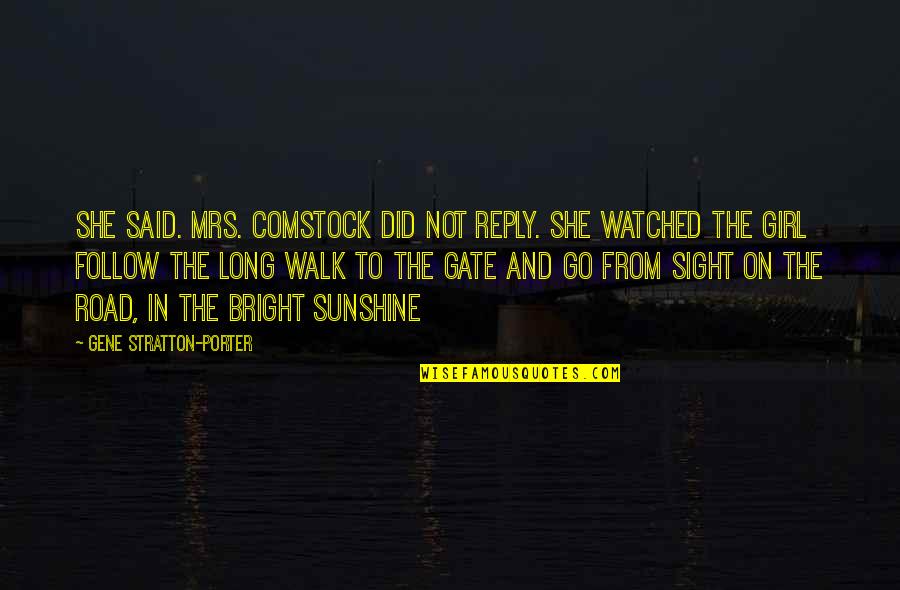 Comstock Quotes By Gene Stratton-Porter: She said. Mrs. Comstock did not reply. She