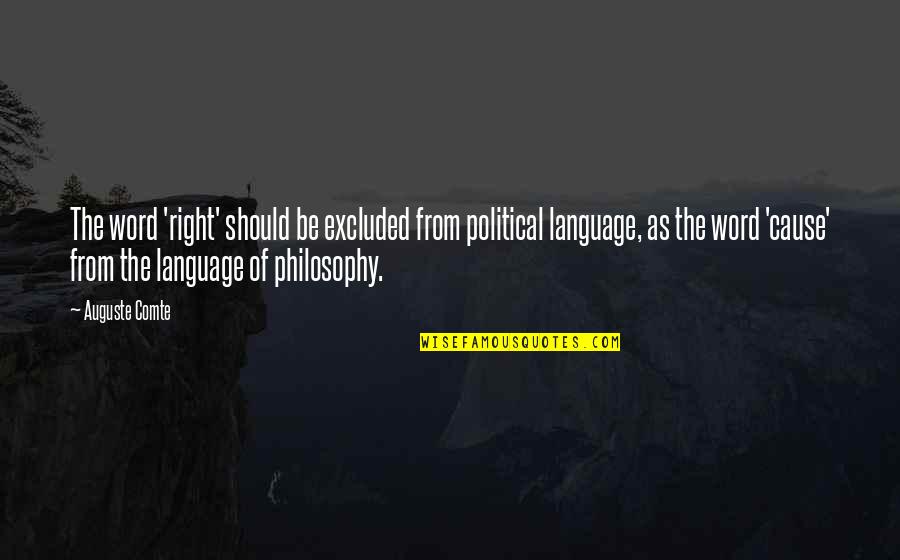 Comte Quotes By Auguste Comte: The word 'right' should be excluded from political