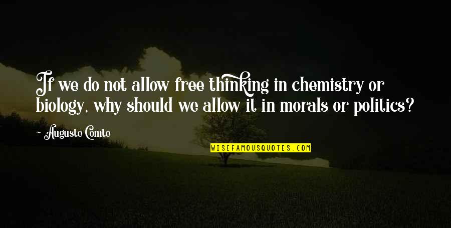 Comte-sponville Quotes By Auguste Comte: If we do not allow free thinking in Comte-sponville Quotes By Auguste Comte: If we do not allow free thinking in