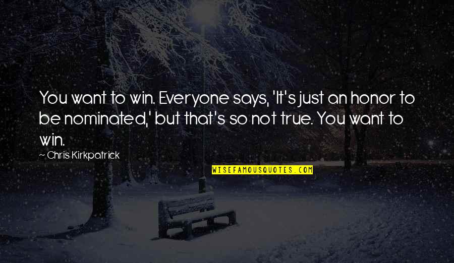 Comunicados Sobre Quotes By Chris Kirkpatrick: You want to win. Everyone says, 'It's just Comunicados Sobre Quotes By Chris Kirkpatrick: You want to win. Everyone says, 'It's just