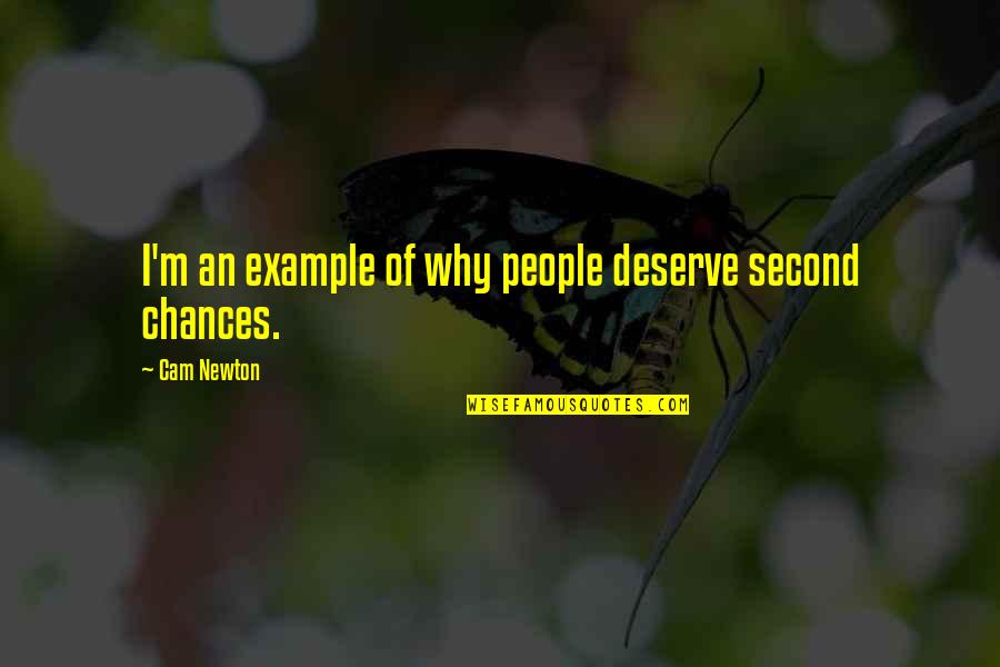 Comunicologos Quotes By Cam Newton: I'm an example of why people deserve second Comunicologos Quotes By Cam Newton: I'm an example of why people deserve second