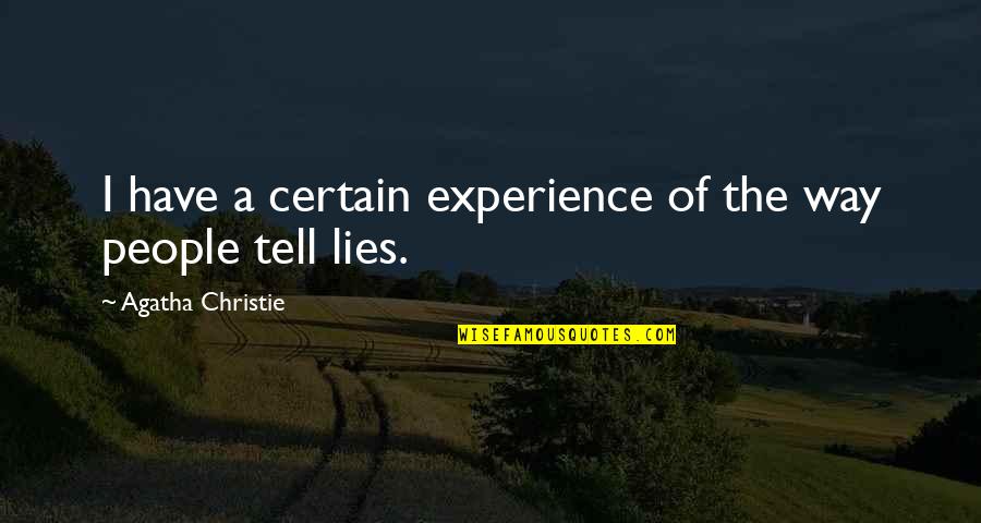 Comunione Danima Quotes By Agatha Christie: I have a certain experience of the way Comunione Danima Quotes By Agatha Christie: I have a certain experience of the way