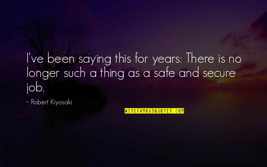 Comunione Dei Quotes By Robert Kiyosaki: I've been saying this for years: There is