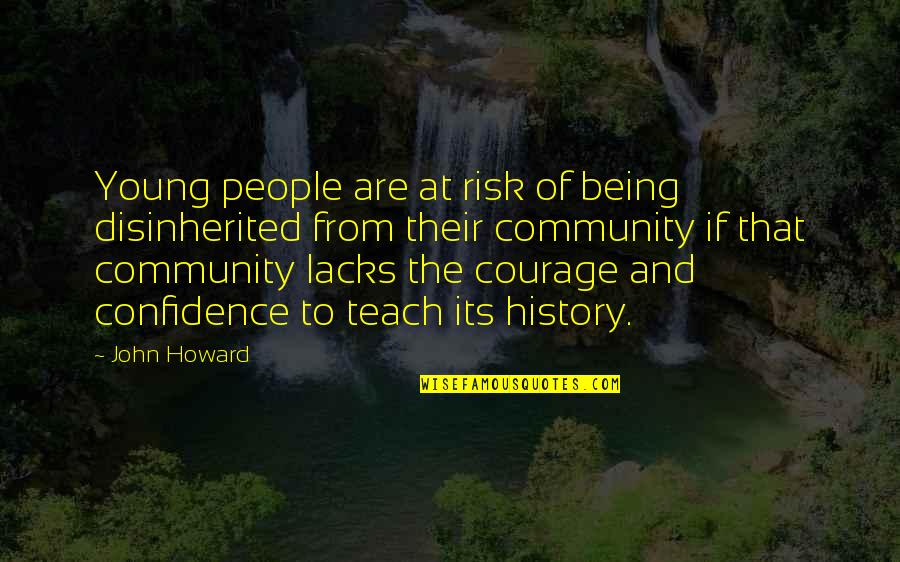 Comunione Di Quotes By John Howard: Young people are at risk of being disinherited Comunione Di Quotes By John Howard: Young people are at risk of being disinherited