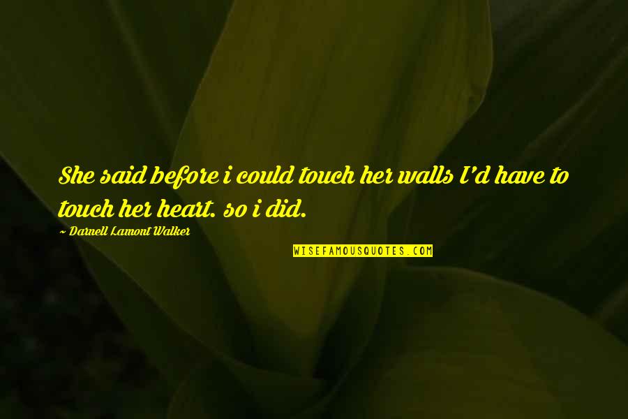Comunitaria In English Quotes By Darnell Lamont Walker: She said before i could touch her walls